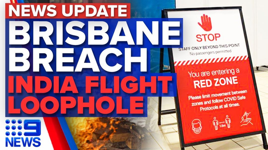Brisbane Airport Breach, India Flight Loophole Exposed | Coronavirus | 9 News Australia