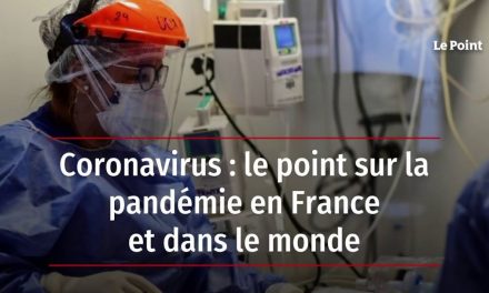 Coronavirus: Le Point Sur La Pandémie En France Et Dans Le Monde