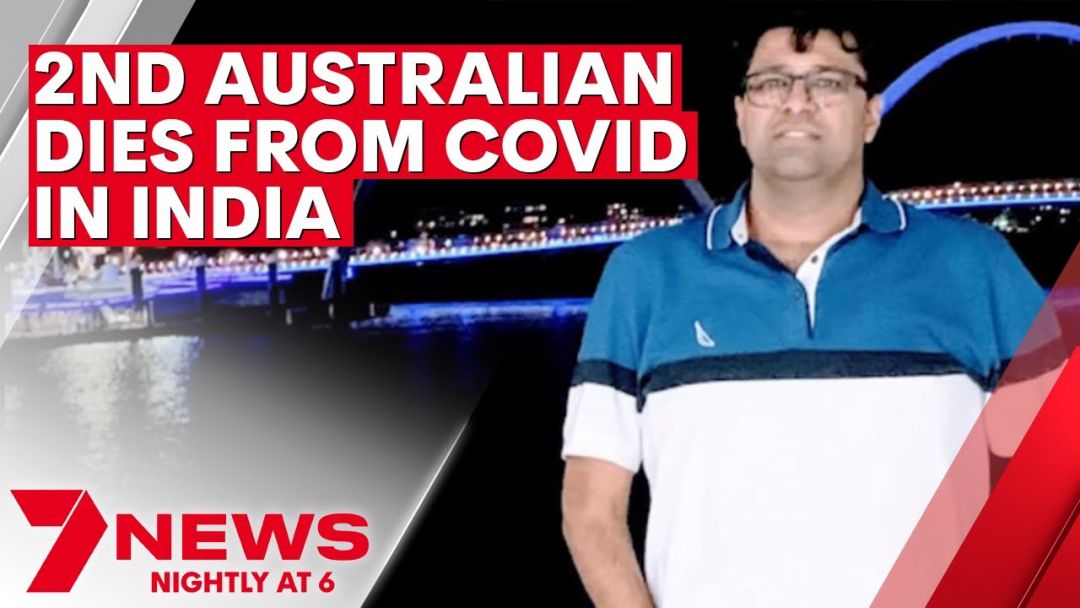 COVID-19: Second Australian Dies From Coronavirus In India | 7NEWS