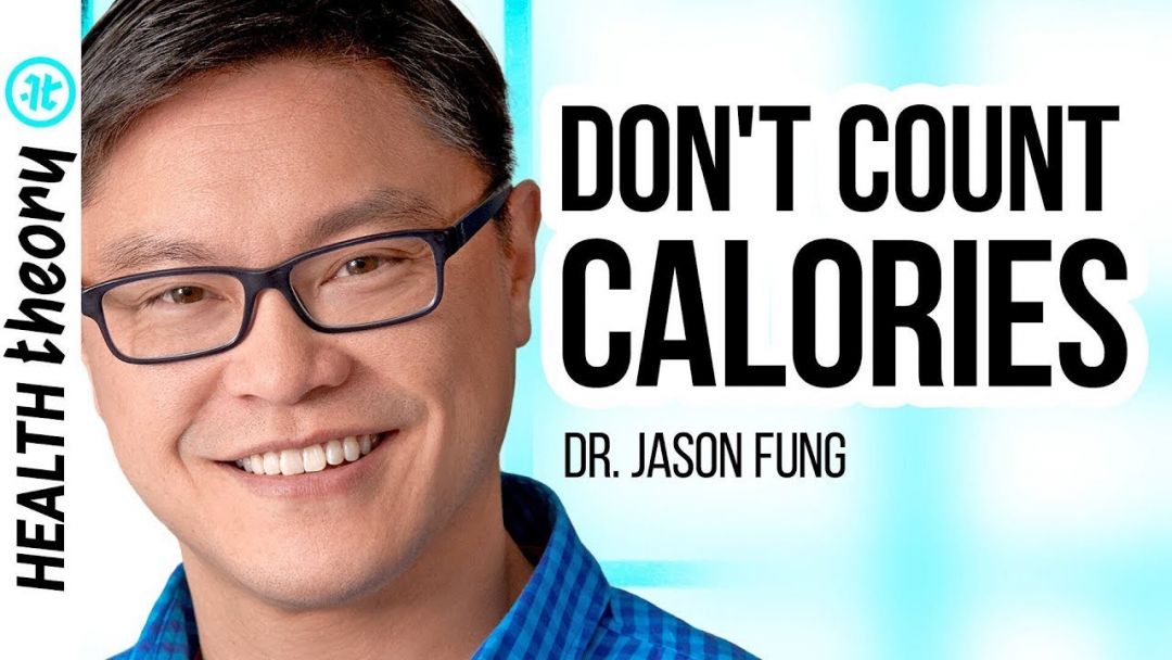 Dr. Jason Fung Breaks The “Counting Calories” Weight Loss Myth And What You Should Be Doing Instead