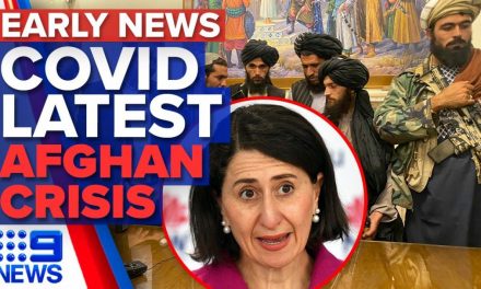 Melbourne Enforce Curfews, NSW COVID-19 Spike, Afghanistan Crisis | Coronavirus | 9 News Australia