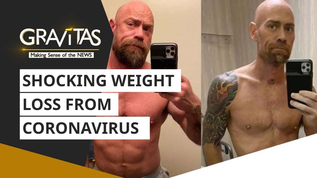 Gravitas: Shocking Weight Loss From Coronavirus