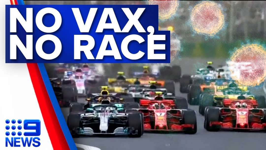 Melbourne Grand Prix To Make Vaccinations Mandatory | Coronavirus | 9 News Australia
