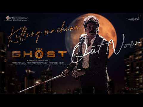 The Ghost – Killing Machine | Akkineni Nagarjuna | Praveen Sattaru | Bharatt – Saurabh
