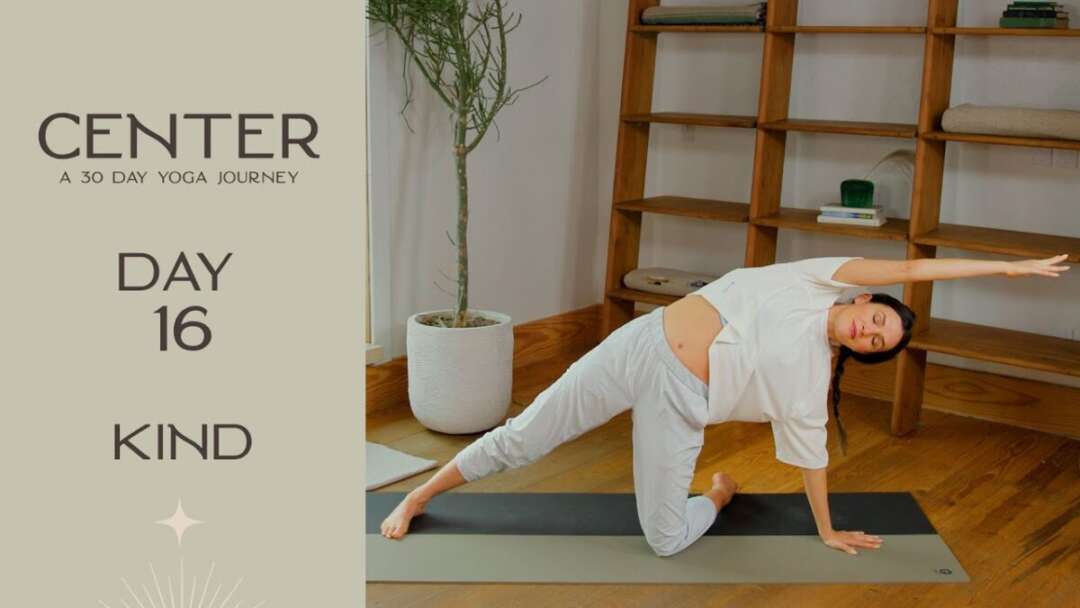 Center – Day 16 – Kind  |  Yoga With Adriene
