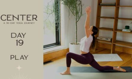 Center – Day 19 – Play  |  Yoga With Adriene
