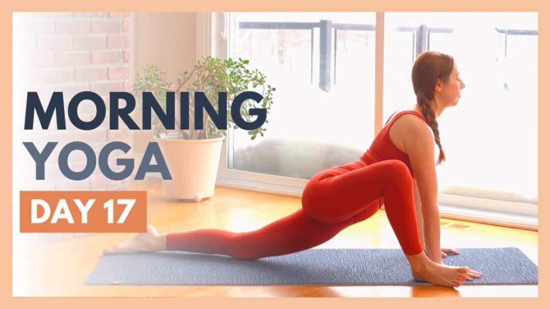 DAY 17: CENTER – 10 Min Morning Yoga Stretch – Flexible Body Yoga Challenge