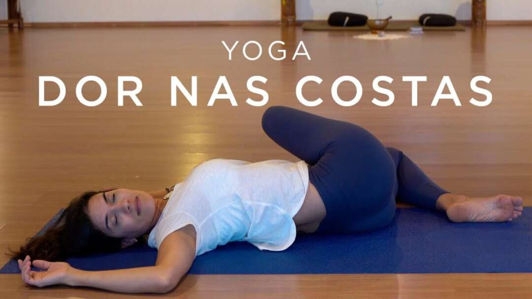 Yoga DOR NAS COSTAS | Para Aliviar, Prevenir E Fortalecer A Coluna