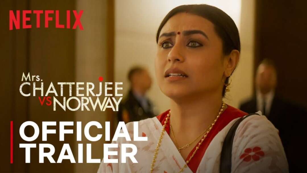 Mrs. Chatterjee Vs Norway | Official Trailer | Rani Mukerji | Netflix India