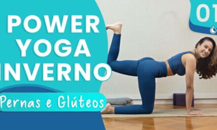 Power Yoga Inverno – Dia 1: Pernas E Glúteos