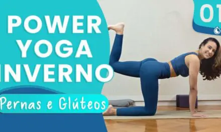 Power Yoga Inverno – Dia 1: Pernas E Glúteos