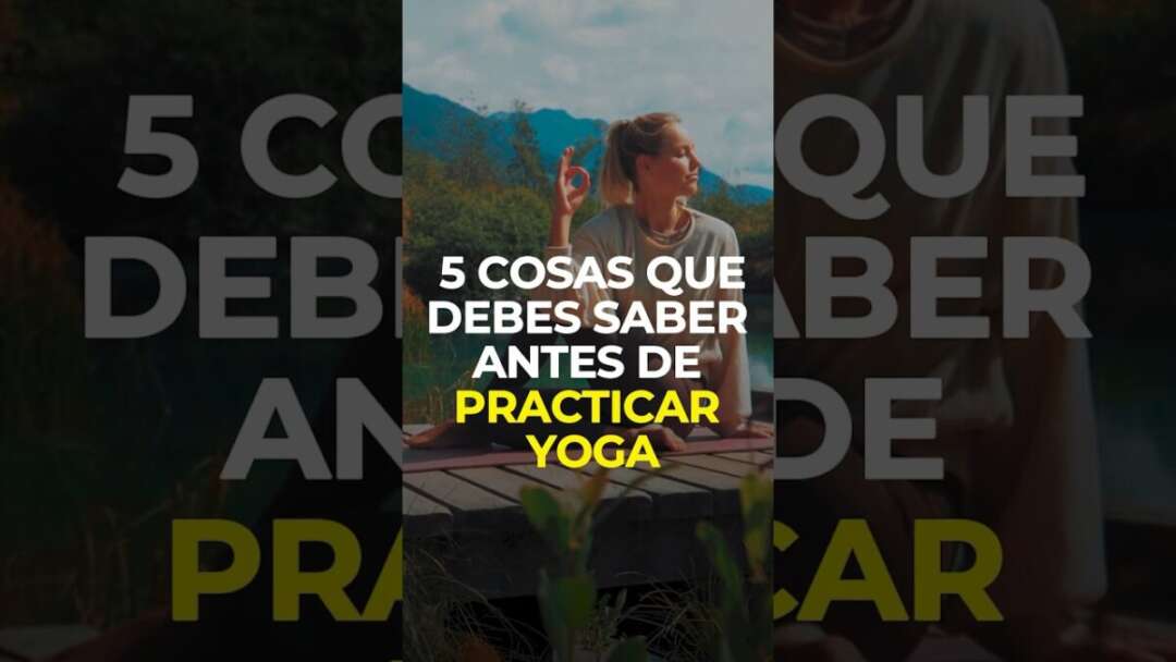 5 Recomendaciones Para Comenzar Tu Práctica De YOGA