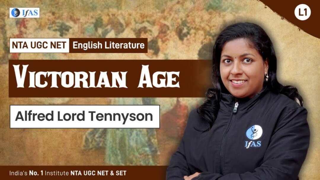 Alfred Lord Tennyson For UGC NET English Literature | Victorian Age | IFAS