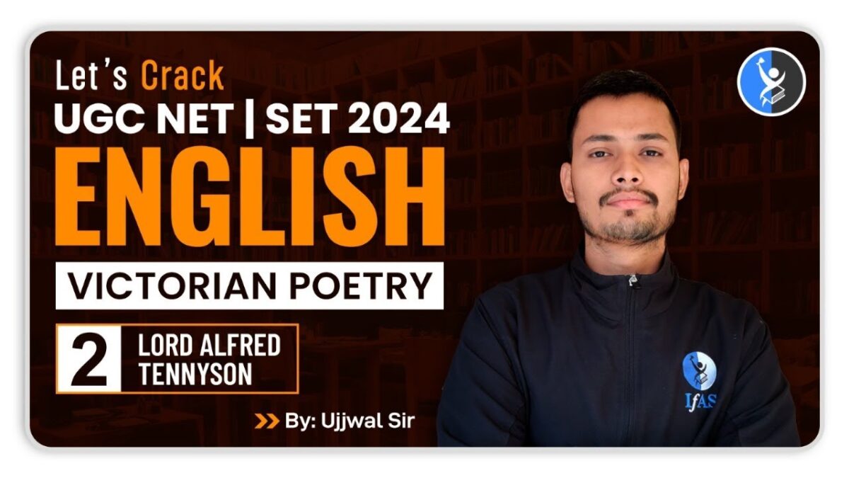 Victorian Poetry | Lord Alfred Tennyson | L-2 | UGC NET English | IFAS