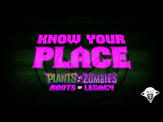 Know Your Place || PvZ Roots Of Legacy OST