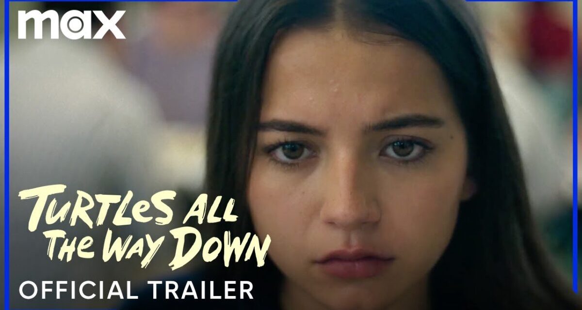 Turtles All The Way Down | Official Trailer | Max