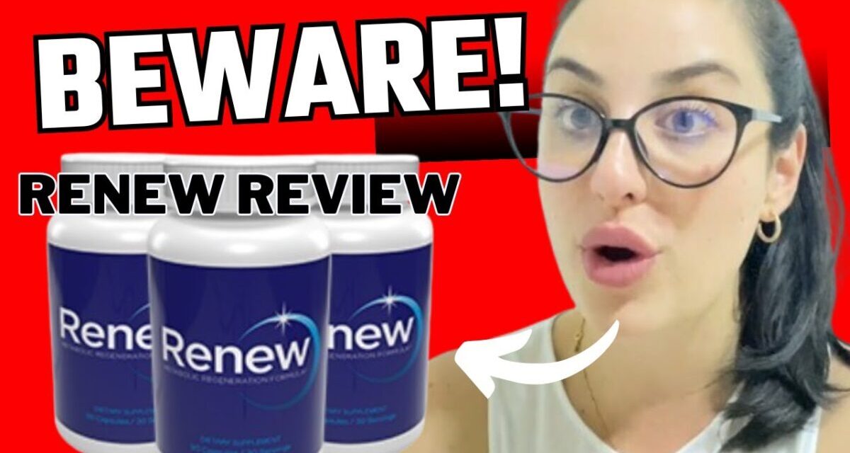 RENEW REVIEW ❌(BEWARE❌ Renew Reviews – Metabolic Regeneration Formula – Renew Weight Loss Supplement