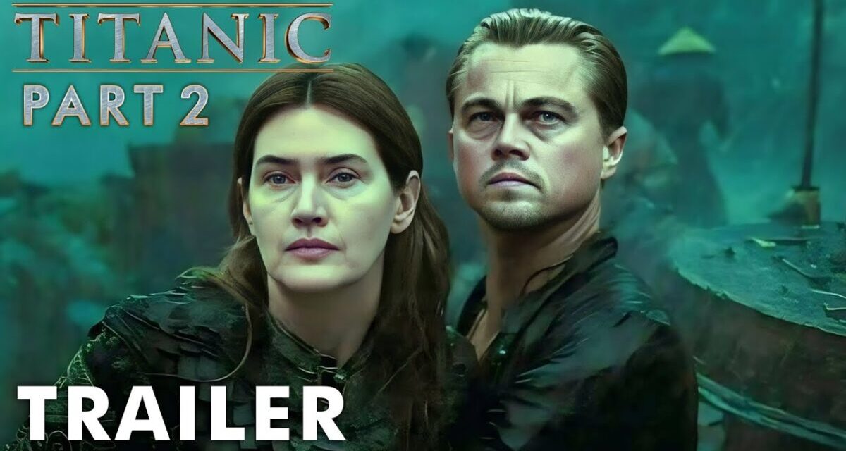 Titanic 2: Second Chance At Sea | First Trailer | Leonardo DiCaprio, Kate Winslet