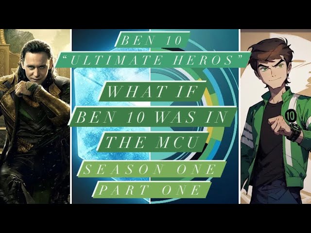 What If Ben 10 Was In The MCU – Ben 10 “Ultimate Heros” Season 1 Part 1 #ben10 #marvel #mcu