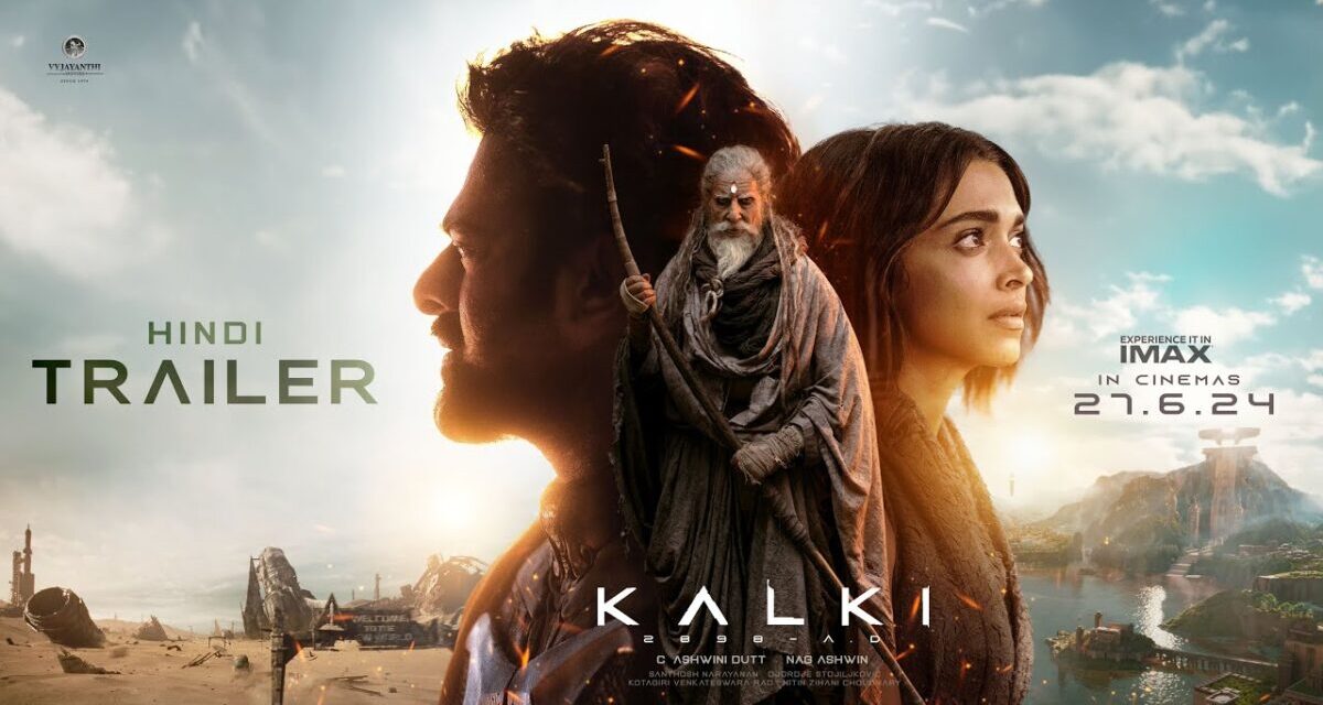 Kalki 2898 AD Trailer – Hindi | Prabhas | Amitabh Bachchan | Kamal Haasan | Deepika | Nag Ashwin