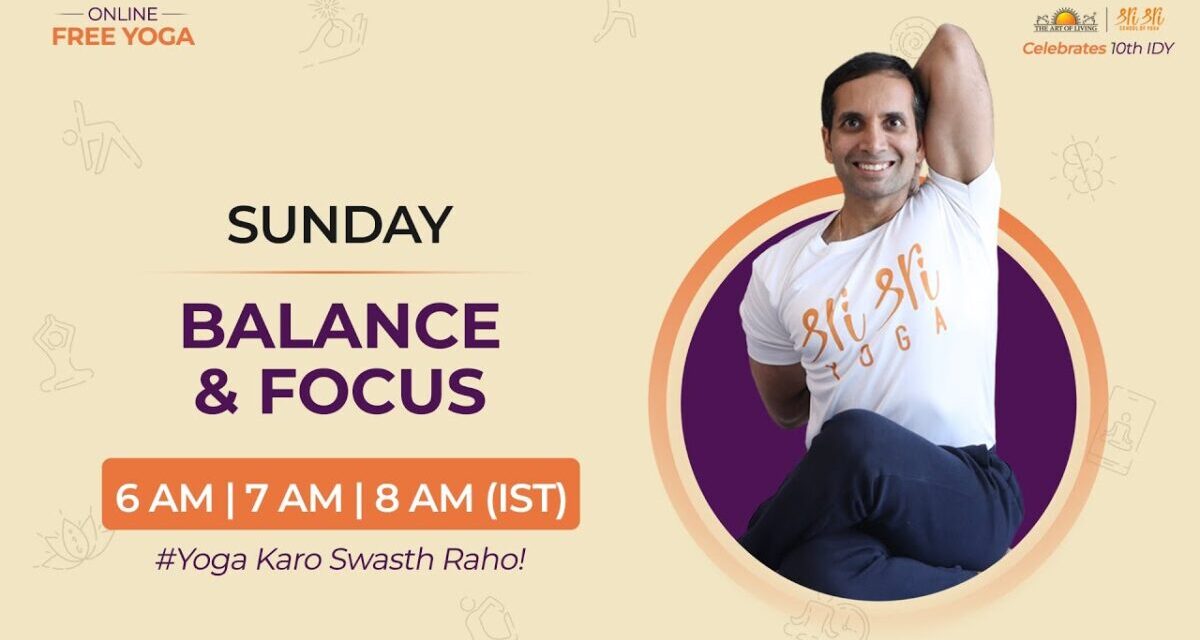 ART OF LIVING | 21Days FREE YOGA | Sunday – BALANCE & FOCUS | LIVE – MORNING