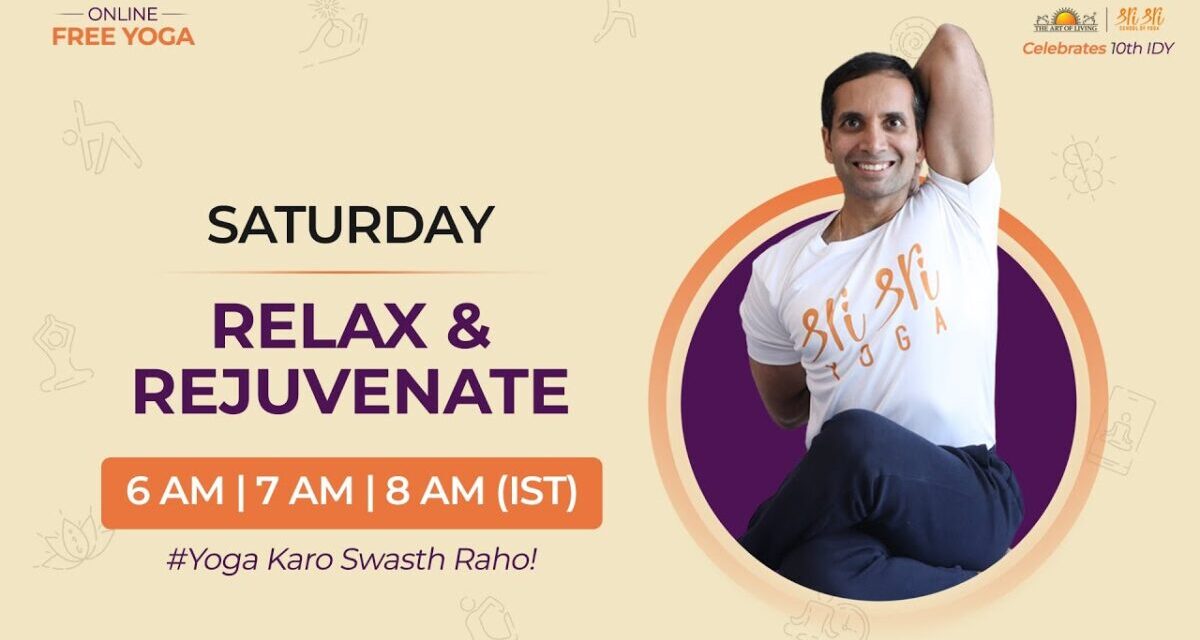 ART OF LIVING | FREE YOGA | Saturday – RELAX & REJUVENATE | LIVE – MORNING