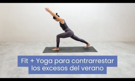 FIT+Yoga Para Contrarrestar Los Excesos Del Verano | Xuan Lan Yoga