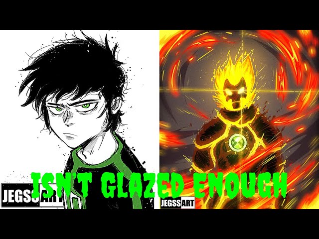 Ben Tennyson Isn’t Glazed Enough (Ben 10)