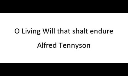 O Living Will That Shalt Endure – Alfred Tennyson