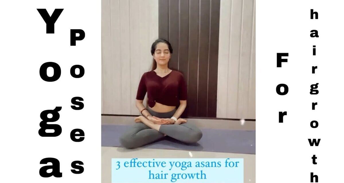 3 Effective Yoga Poses For Hair Growth#shorts #yogaposesforhairgrowth #harecare