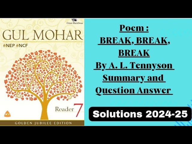 7th Poem : BREAK, BREAK, BREAK  By A. L. Tennyson Summary And Question Answer