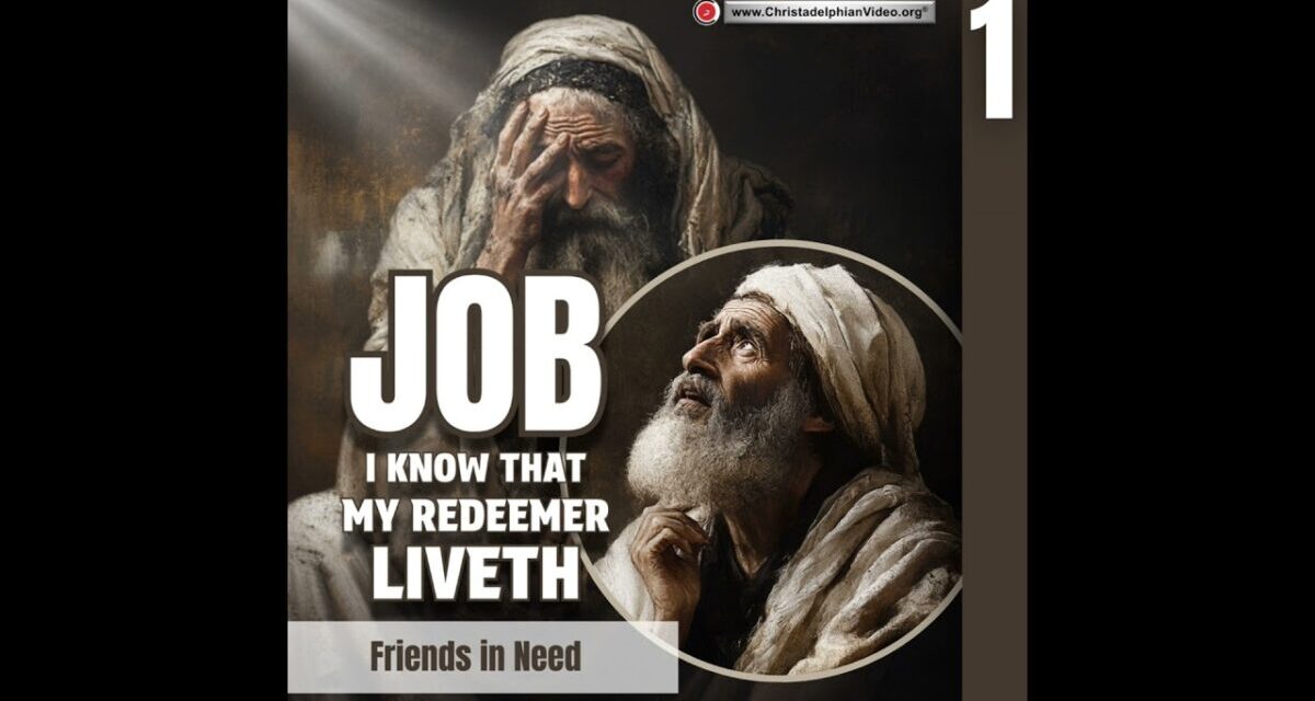 Job: I Know That My Redeemer Liveth #1 ‘Friends In Need’ With Jack Lawson