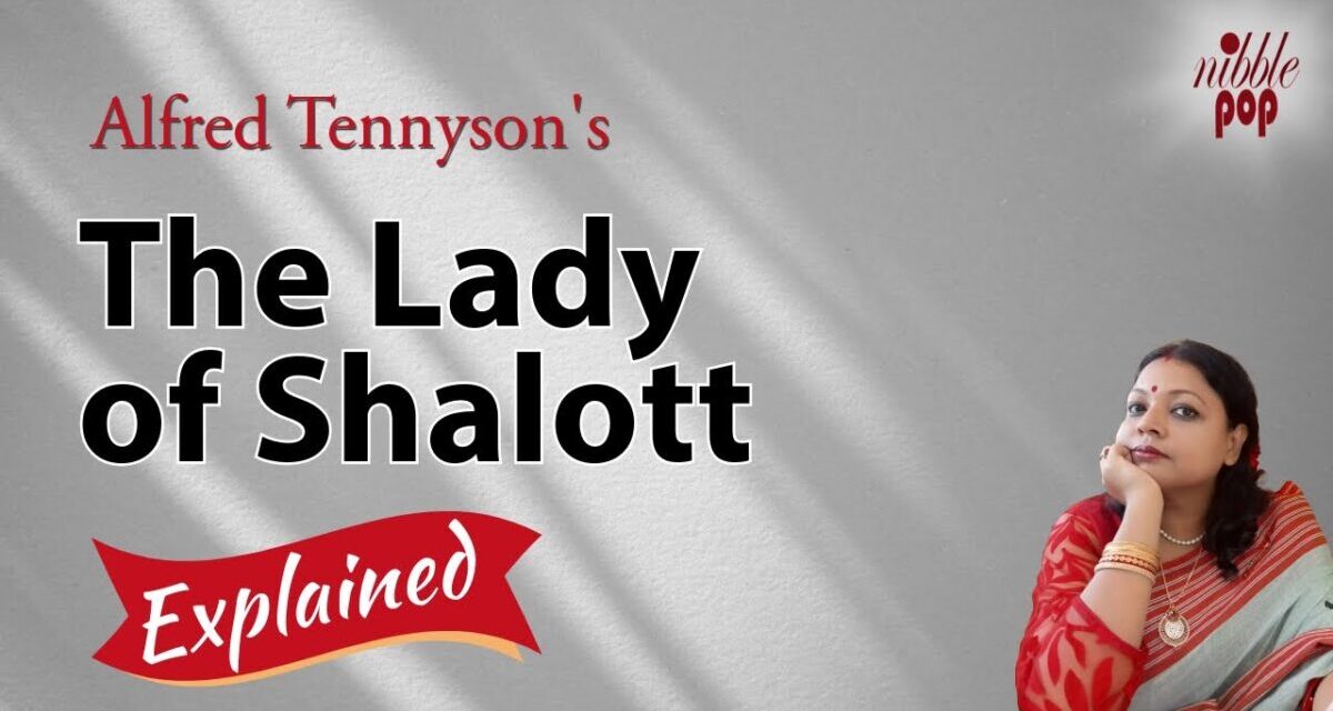 The Lady Of Shalott | Alfred Tennyson | Explained In Simple English #nibblepop
