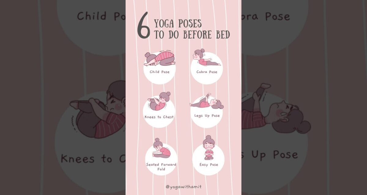 6 Yoga Poses To Do Before Bed
