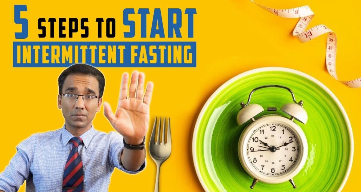 5 Steps To Get STARTED With Intermittent Fasting For Weight Loss | Dr Pal