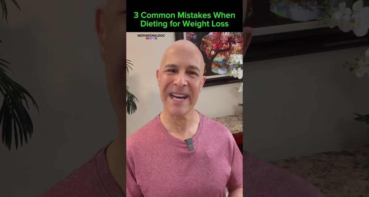 3 Common Mistakes When Dieting For Weight Loss!  Dr. Mandell
