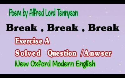Poem By Alfred Lord Tennyson | Break,Break,Break | Exercise A | Solved Question / Answer