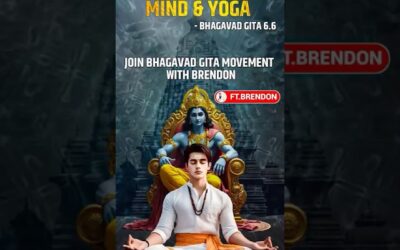Controlling The Mind, & Yoga | Bhagavad Gita 6.6 #brendon #bhagavadgita