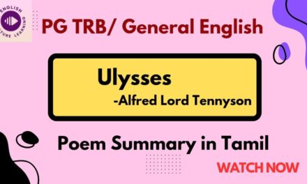 Ulysses Poem By Alfred Lord Tennyson Tamil Summary/General English/PG TRB/English Literature