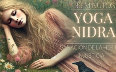 Meditación Yoga Nidra Para Un Descanso Profundo | Sanación De La Herida De Injusticia