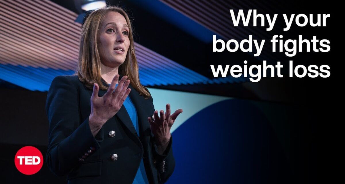 Why Your Body Fights Weight Loss | Katherine Saunders | TED
