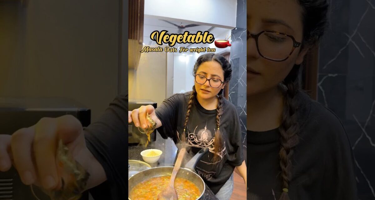 Weight Loss Masala Oats🫕￼ #youtubeshorts #shorts #food #weightloss