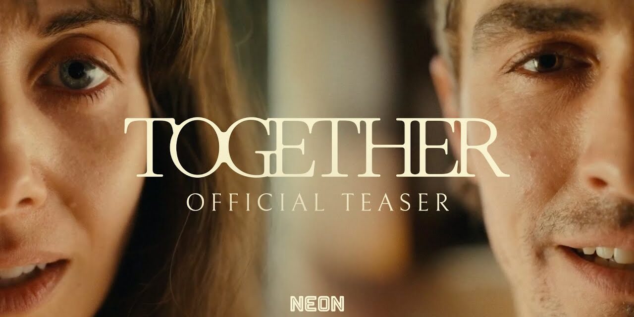 TOGETHER – Official Teaser Trailer – In Theaters August 1