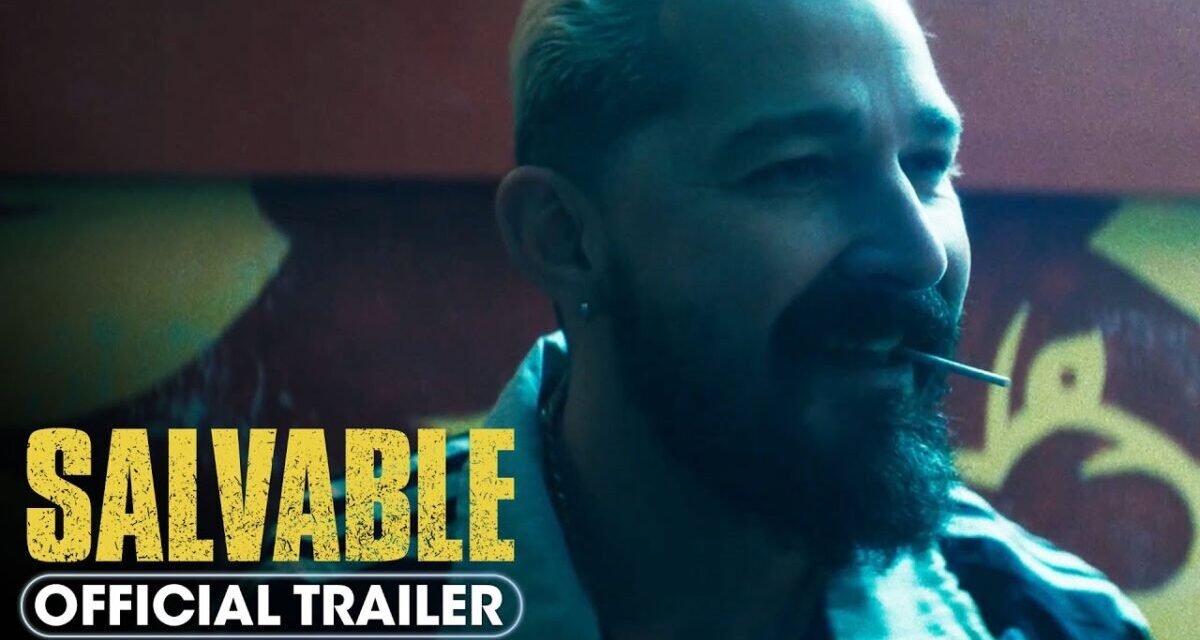 Salvable (2025) Official Trailer – Toby Kebbell, Shia LaBeouf