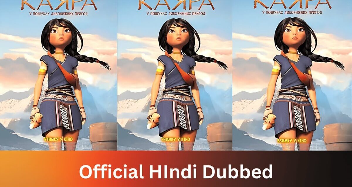 🔥 KAYARA In Hindi Dubbed  | Official Trailer & Epic Action Scenes | Animated Fantasy