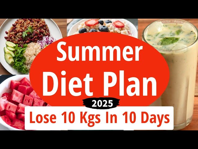Summer Weight Loss Diet Plan | How To Lose Weight Fast | Lose 10 Kgs In 10 Days | Full Day Diet Plan