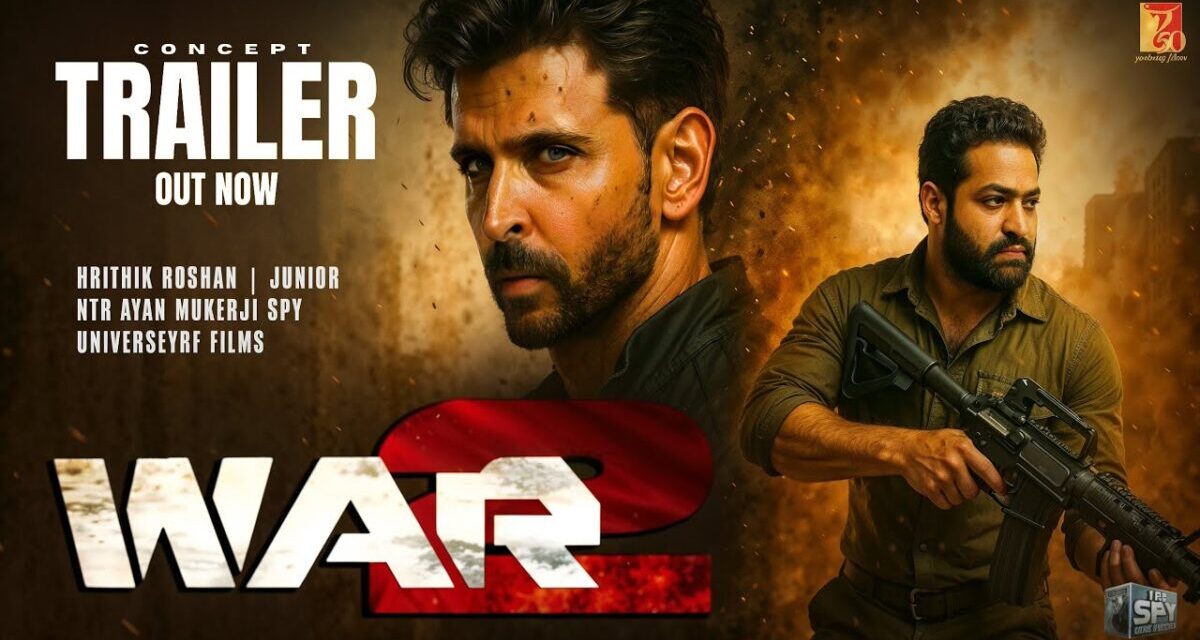 War 2| Concept Trailer | Hrithik Roshan | Jr.NTR | Kiara Advani| Ayan Mukherjee | Yash Raj Films