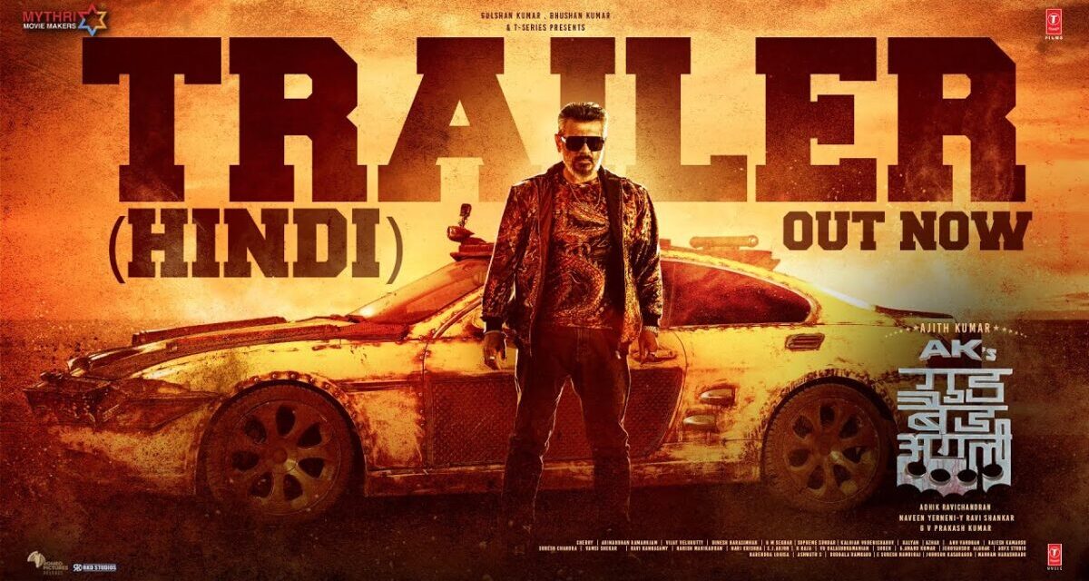 Good Bad Ugly Hindi Trailer: Ajith Kumar |Trisha |Adhik Ravichandran |Mythri Movie Makers |Bhushan K