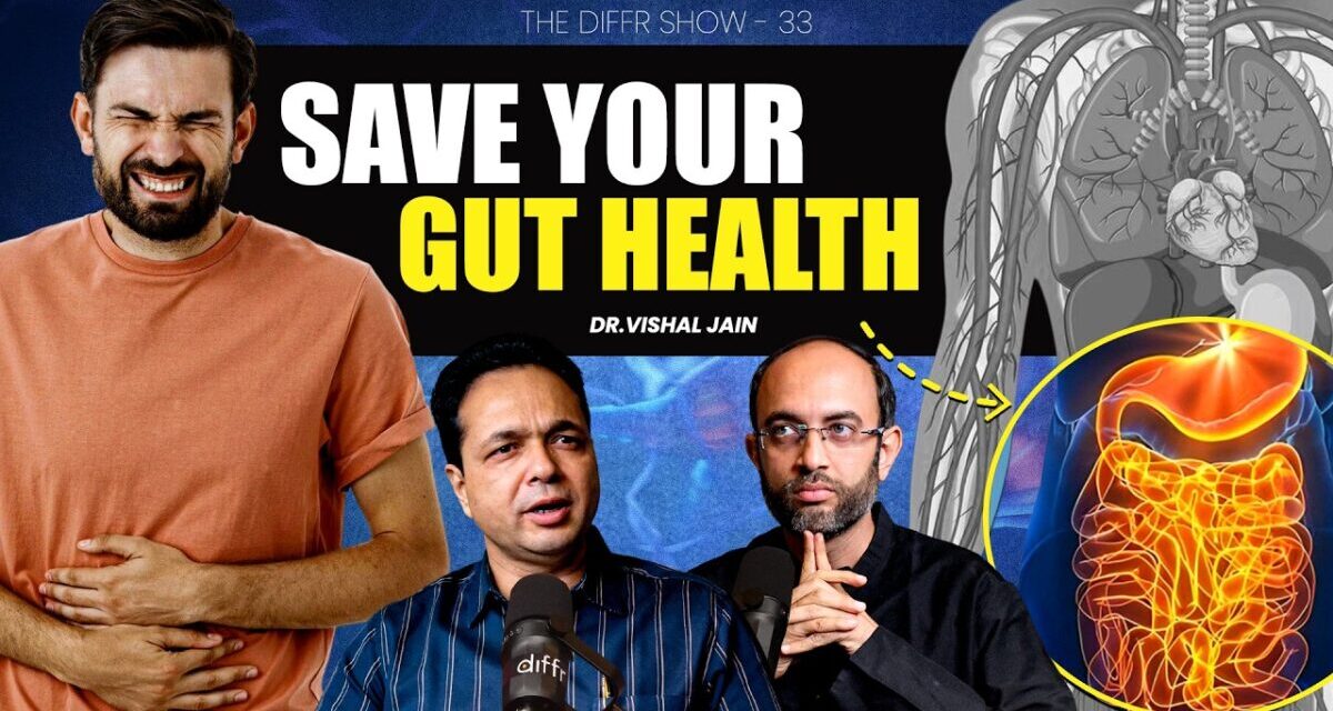 Gut Health, Digestion, Stomach Issues & Weight Loss With Dr. Vishal Jain | The Diffr Show Ep 33