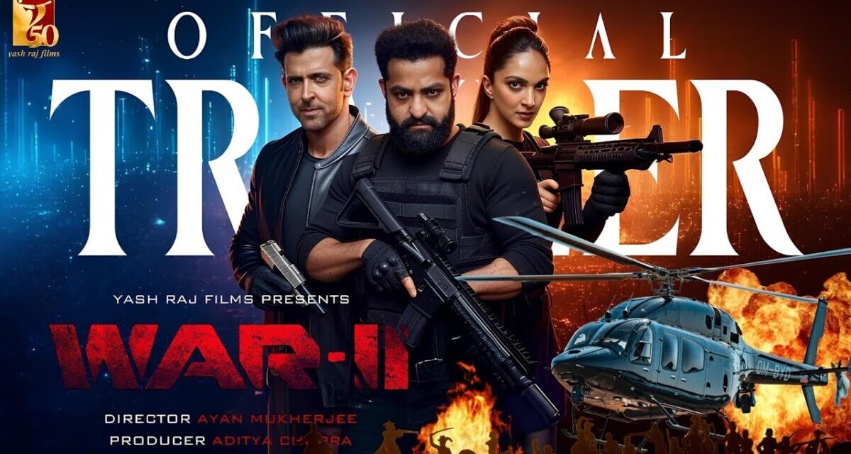 War 2 | Official Trailer | Hrithik Roshan | Jr NTR | Kiara Advani | Ayan Mukerji | YRF Spy Universe